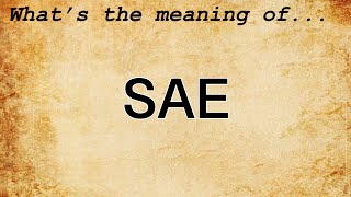 SAE Meaning : Definition of SAE