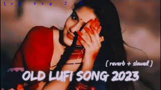 Nonstop Old Lofi Song ☺  [ reverb + slowed ] #lofistatus