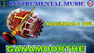 Ganamoorthe |  Instrumental Music |  Nadaswaram & Thavil