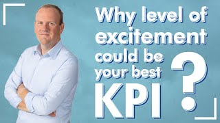 Why level of excitement could be your best KPI?