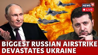 Russia Ukraine War LIVE News | Russia Hammers Ukraine With Massive Airstrike | Ukraine News | N18G