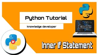 Python Bangla Tutorials 15 : Inner If Statement