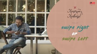 Swipe right or Swipe left Kaapi Kadhaigal Episode - 10 | Enjaai Originals