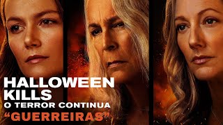 HALLOWEEN KILLS: O TERROR CONTINUA | Guerreiras (Universal Pictures) HD