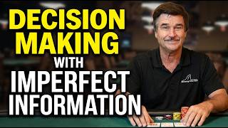 Decision Making With Imperfect Information