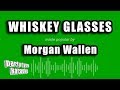 Morgan Wallen - Whiskey Glasses (Karaoke Version)