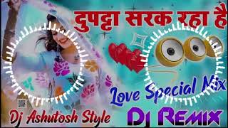 Dupatta Sarak Raha Hai 🌹 Mera Dil Dhadak Raha Hai 💓 Dj Dholki Remix 💞 Dj Love Hindi Song #djremixso
