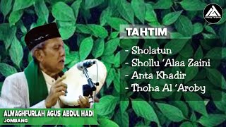 Tahtim - Almaghfurlah Agus Abdul Hadi