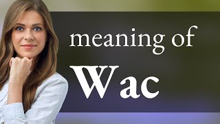 Wac • WAC definition