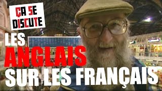 Ce que pensent réellement les Anglais des Français ! - Ça se discute