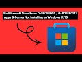 Fix Microsoft Store Error 0x803FB005 / 0x803FB017 | Apps & Games Not Installing on Windows 11/10