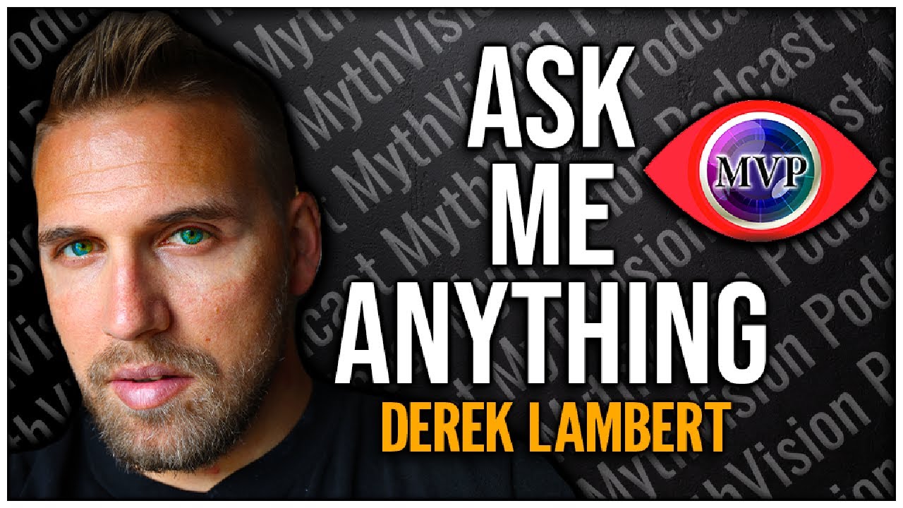 Ask Me Anything Derek Lambert Mythvision Youtube