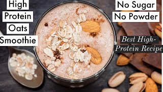 High Protein Oats Breakfast Smoothie Recipe | No Sugar | No Powders |  Oats Smoothie For Weight Loss