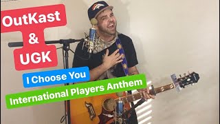 International Players Anthem (I Choose You) - Outkast and UGK