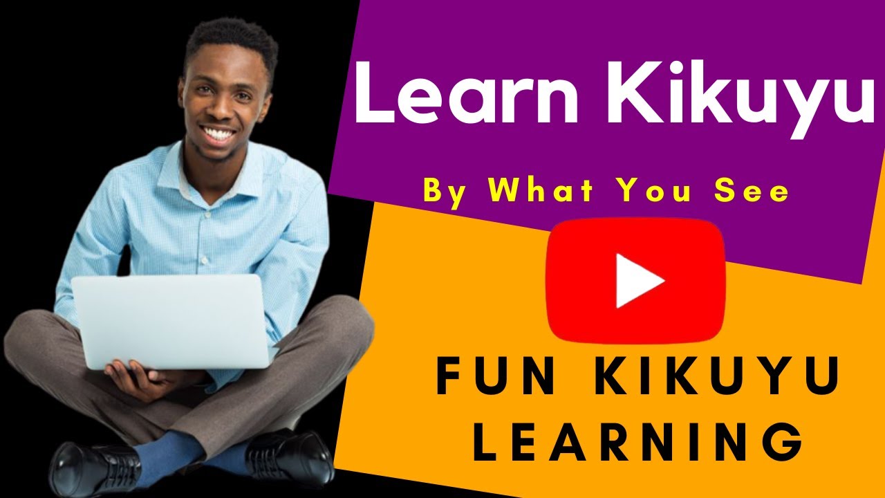 Learn Kikuyu- #1- Describe In Kikuyu What You See- Wirute Gikuyu ...