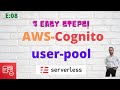 E8: AWS Cognito user pool in 7 EASY STEPS using serverless