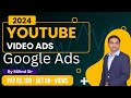 Youtube Ads 2024 | Youtube Par Ads kaise Kare  | How to Run Youtube Ads | Youtube Video google Ads