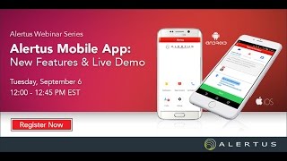 Alertus Mobile App Webinar: New Features \u0026 Live Demo