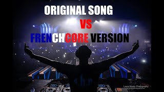 🔥 ORIGINAL SONG vs FRENCHCORE VERSION 🔥