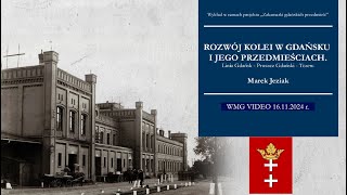 Rozwój kolei w Gdańsku i jego przedmieściach. Linia Gdańsk – Pruszcz Gdański – Tczew. Marek Jeziak