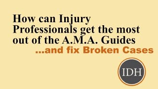 How can injury professionals get the most from the AMA Guides?