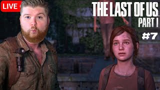 🔴LIVE - Replaying The Last of Us Part 1 After the HBO Show - Pt 7 FINALE