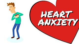 Anxiety and Excessive Heart Worries - Explained! Cardiophobia