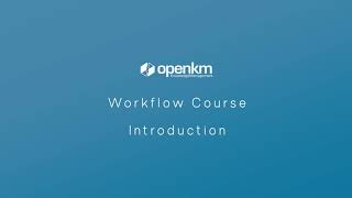 OpenKM - Workflow course Introduction