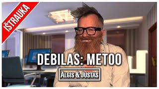 Algis ir Justas: Seni Geri: Debilas. MeToo TEASER