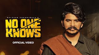 Gulzaar Chhaniwala – No One Knows (Official Video) Deepesh Goyal | New Haryanvi Song 2022