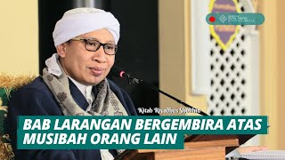 Bab Larangan Bergembira Atas Musibah Orang Lain | Riyadhus Shalihin | Buya Yahya | 20 September 2020