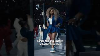 Serena Williams' Journey to the Super Bowl Half Time Show 2025