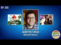 Adam Peltzman (Writer/Producer) || Ep. 233