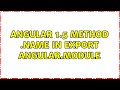 angular 1.5 method .name in export angular.module