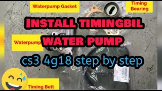 Install timingbil water pump cs3 4g18 step by step