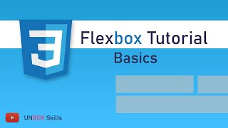 CSS Flexbox Tutorial | Basics For Beginner | Parent Properties | Unbox Skills