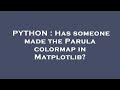 PYTHON : Has someone made the Parula colormap in Matplotlib?