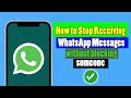 How to Stop Receiving WhatsApp Messages without blocking someone?