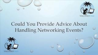 Could You Provide Advice About Handling Networking Events?