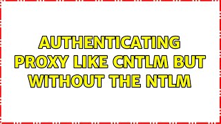 Authenticating proxy like CNTLM but without the NTLM