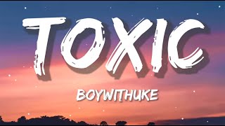 BoyWithUke - Toxic | Alicia Keys, Ed Sheeran, Sia, CKay, Ruth B. (Lyrics)