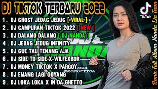 DJ TIKTOK TERBARU 2022 - DJ GHOST JEDAG JEDUG X DJ CAMPURAN TIK TOK 2022 FULL BASS TERBARU