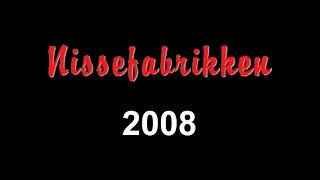 2008 - Nissefabrikken