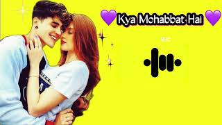 Kya Mohabbat Hai Kya Nazara Hai || love song ringtone || hindi ringtone download