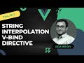 2. String Interpolation in Vue Template. Attribute Binding in Vue using v-bind Directive - Vue 3