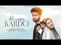 Dil Wapis Kardo ( Full Video) | Akshar | Nikhita Gandhi | Suvo | Supriya | Shade Of Love