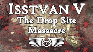 The Horus Heresy: The History of the Isstvan V Drop Site Massacre (Warhammer 40,000 Lore)