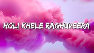Holi Khele Raghuveera - Lyrics | Full song |