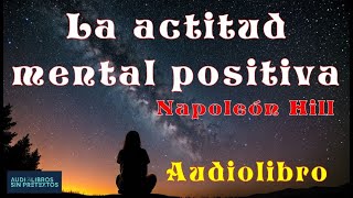 La actitud Mental Positiva     Napoleón Hill y W. Clement Stone   Audiolibro