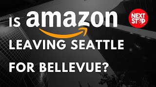 Is Amazon leaving Seattle for Bellevue? What does it mean for the region?